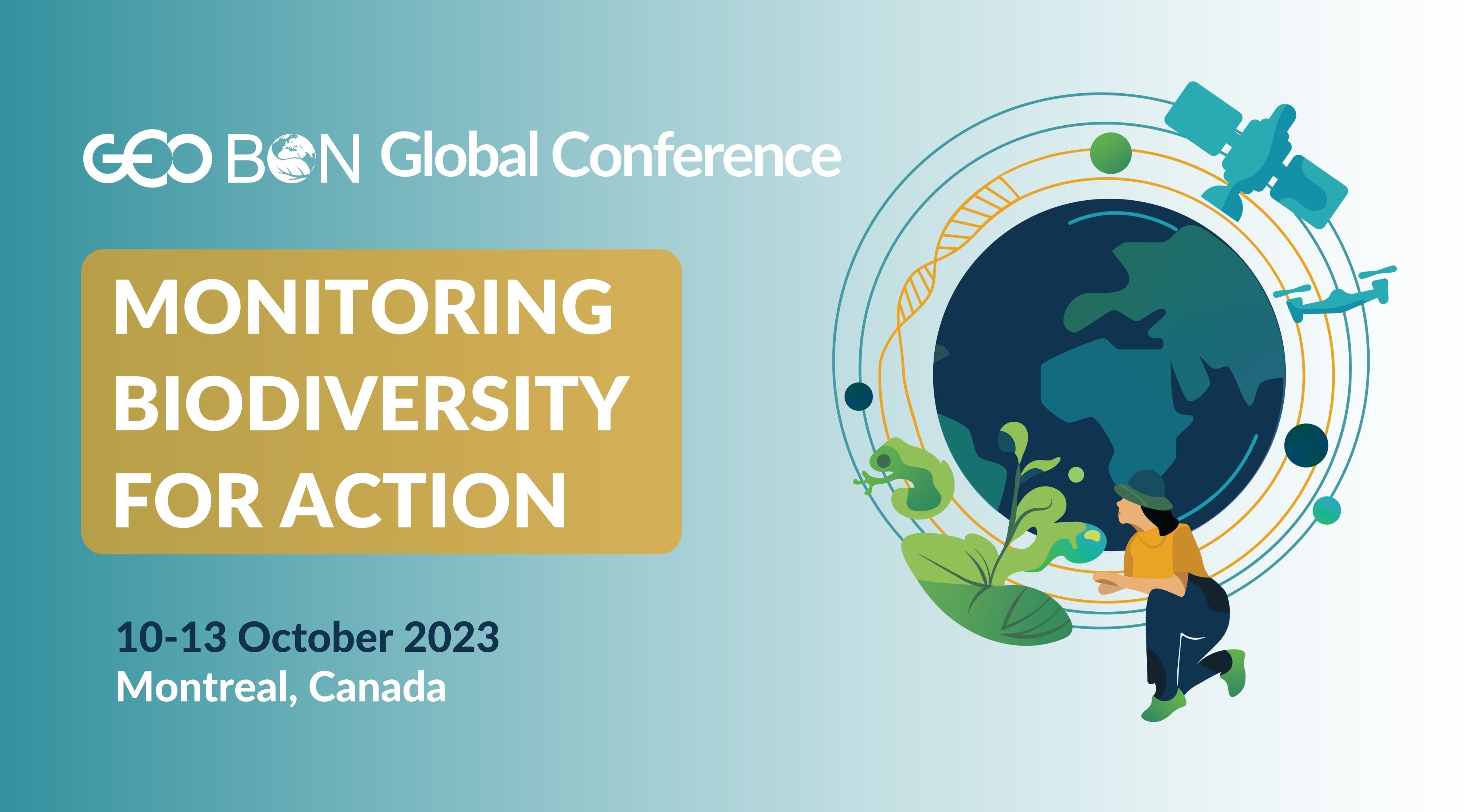 GEO BON Gobal Conference, Monitoring Biodiversity for Action. 10 to 13 October 2023. Montreal, Canada